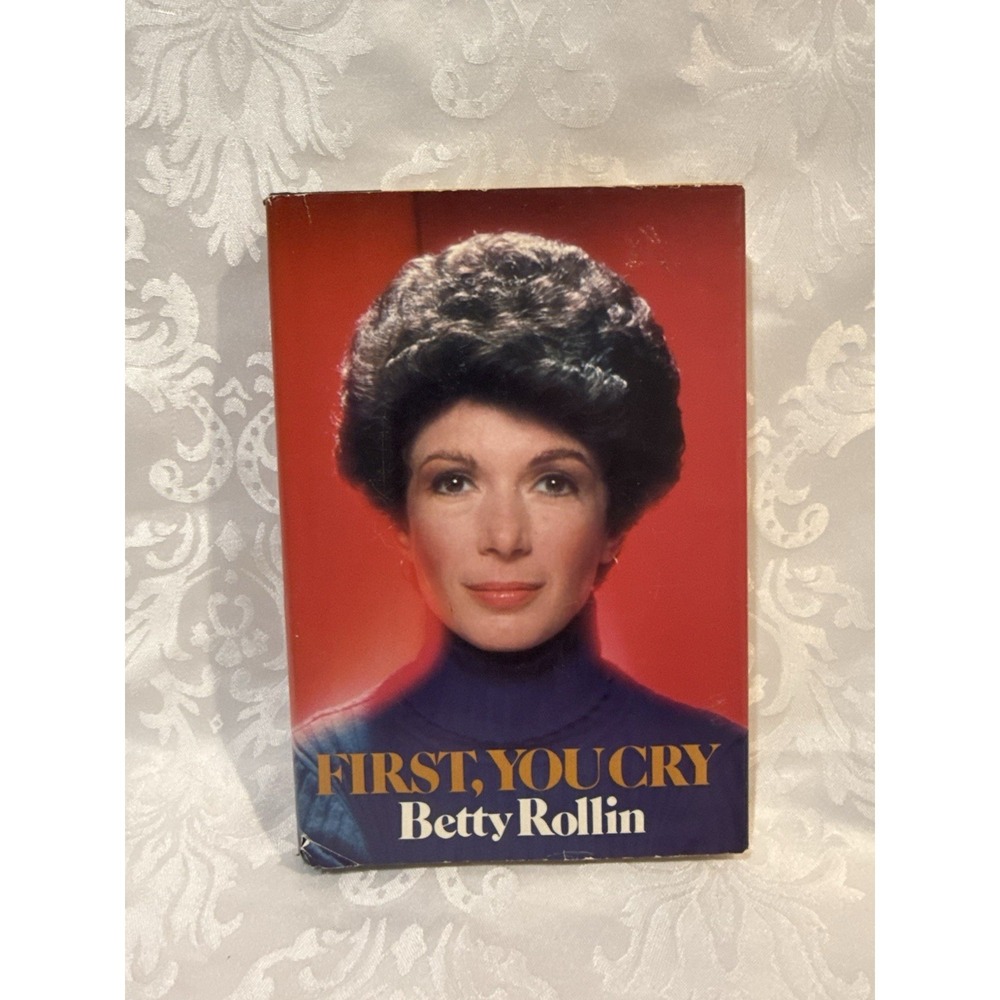 First, You Cry by Betty Rollin (1976) Hardcover Breast Cancer Memoir